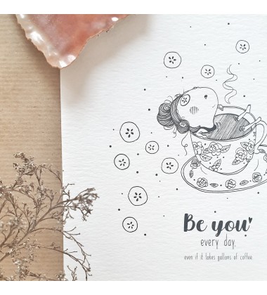 Art print "Be You Every Day"